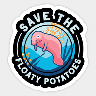 Save The Floaty Potatoes Manatee Lover Gift Sticker